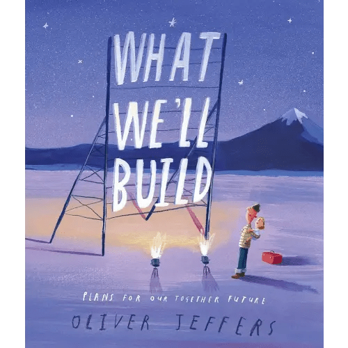 What We'll Build: Plans For Our Together Future