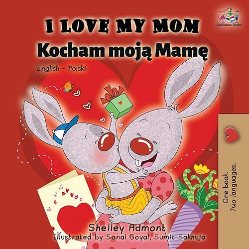 I Love My Mom: English Polish Bilingual Book (English Polish Bilingual Collection) (Polish Edition) Paperback – June 12, 2019