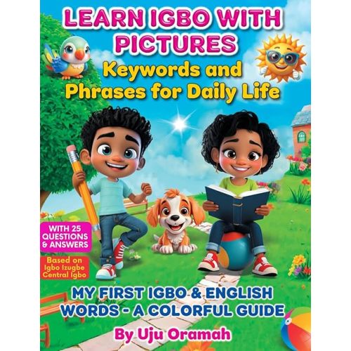 Learn Igbo with Pictures: Key Words and Phrases for Daily Life (Learn Igbo Series) Paperback – February 18, 2025