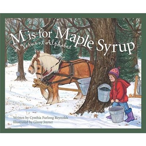M Is For Maple Syrup: A Vermont Alphabet (Discover America State by State)