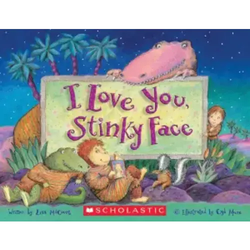 I Love You, Stinky Face by Lisa McCourt, Cyd Moore, Paperback | Barnes & Noble®
