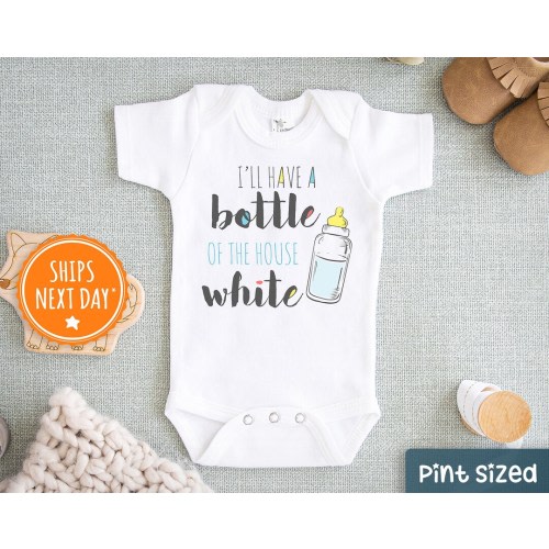 I'll Have A Bottle Of The House White Onesie® - Funny Baby Onesie® - Cute Wine Bottle Baby Onesie®