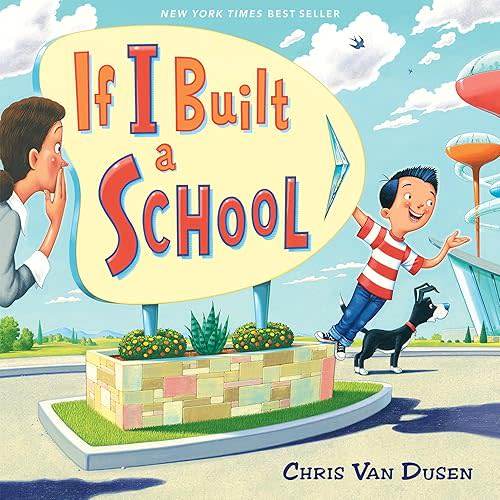 If I Built a School (If I Built Series) Hardcover – Picture Book, August 13, 2019