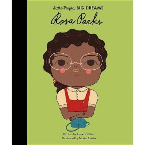 Rosa Parks - (little People, Big Dreams) By Lisbeth Kaiser (hardcover)