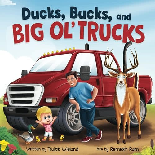Ducks, Bucks, and Big Ol' Trucks: A Book about Father and Son Bonding Paperback – February 17, 2022