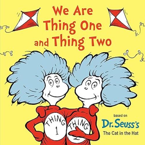 We Are Thing One and Thing Two: Based on Dr. Seuss's The Cat in the Hat (Dr. Seuss's I Am Board Books) Board book – May 2, 2023