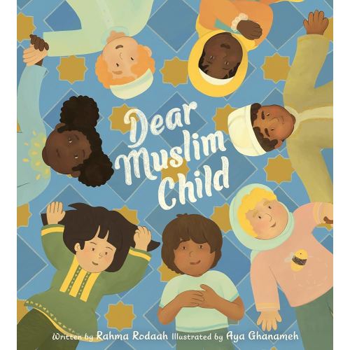 Dear Muslim Child: Building Self-Esteem and Resilience