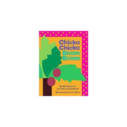 Chicka Chicka Boom Boom By Bill Martin Jr. And John Archambault (reprint) By Bill Martin Jr. (board Book)