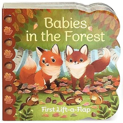 Babies in the Forest- A Lift-a-Flap Board Book for Babies and Toddlers, Ages 1-4 (Chunky Lift-A-Flap Board Book) Board book – Lift the flap, May 23, 2017