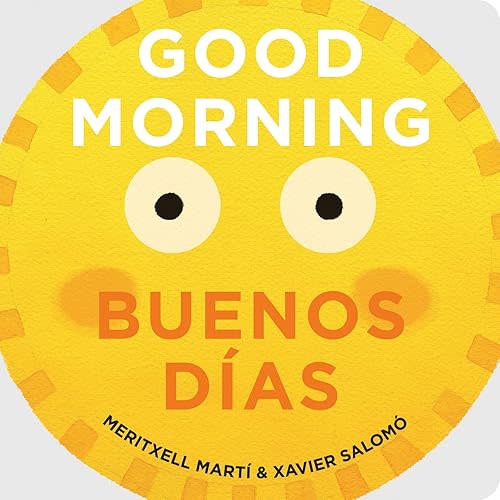 Good Morning - Buenos Días Board book – Picture Book, September 25, 2018
