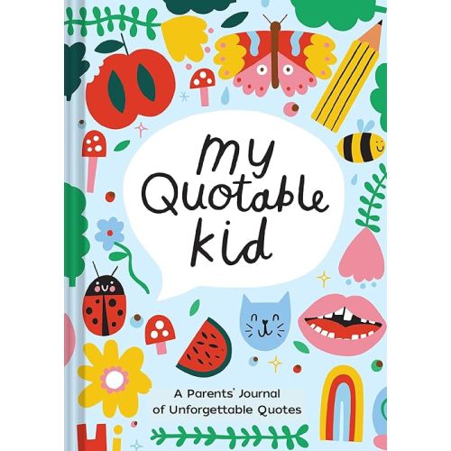 Playful My Quotable Kid: A Parents’ Journal of Unforgettable Quotes Diary – February 22, 2022