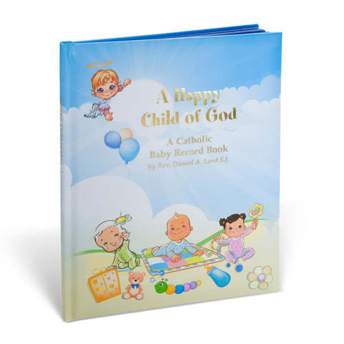 A Happy Child Of God Catholic Baby Book by Rev Daniel A Lord