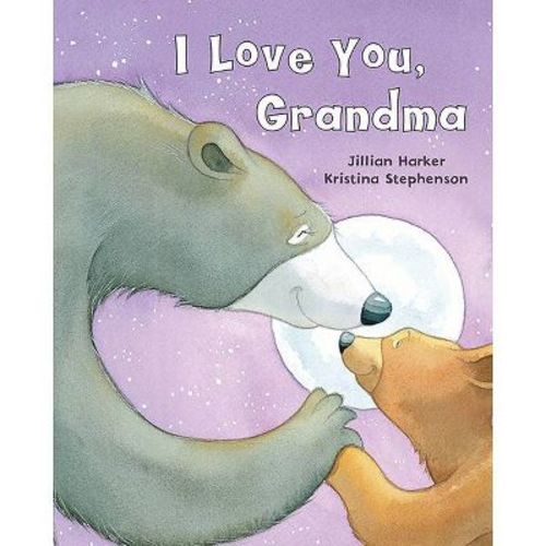 I Love You, Grandma - by Jillian Harker (Hardcover)