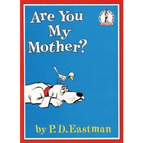Are You My Mother? by P.D. Eastman | Goodreads