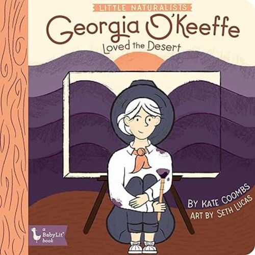 Little Naturalists: Georgia O'Keeffe Loved the Desert (BabyLit)