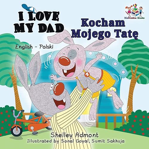 I Love My Dad (English Polish Bilingual Book) (English Polish Bilingual Collection) (Polish Edition) Paperback – July 5, 2017