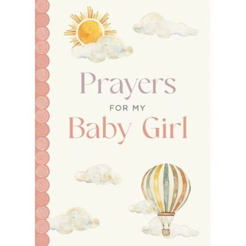 Prayers for My Baby Girl - by Katie Kenny Phillips (Hardcover)