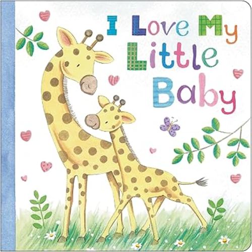 I Love My Little Baby (Padded Board Book)
