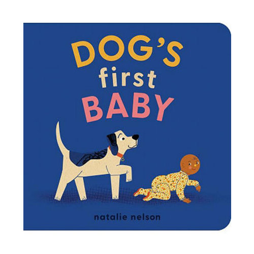 Dog's First Baby- A Board Book by Natalie Nelson