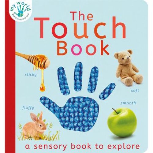 The Touch Book - (My World) by Nicola Edwards (Board Book)