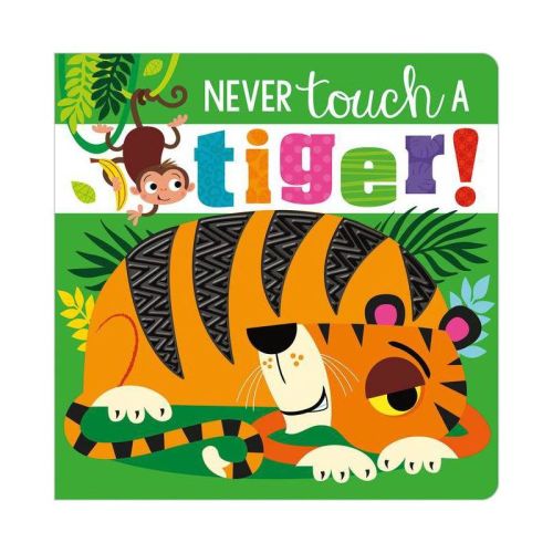 Never Touch a Tiger - by Stuart Lynch (Board Book)