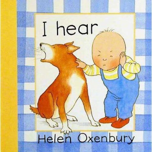I Hear - (baby Beginner Board Books) 2nd Edition By Helen Oxenbury (board Book)