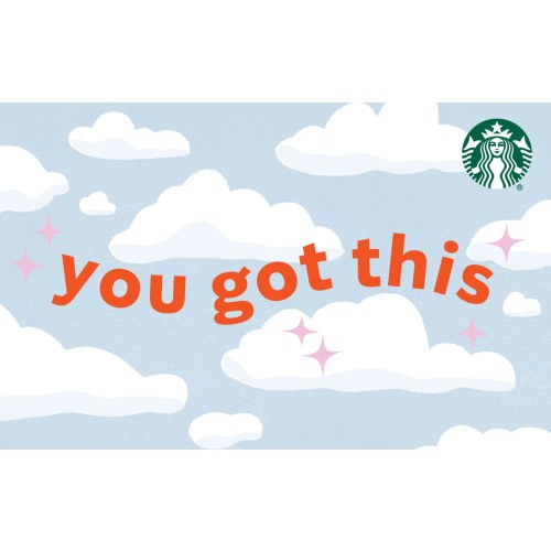 Starbucks Gift Card: You Got This: Starbucks Coffee Company