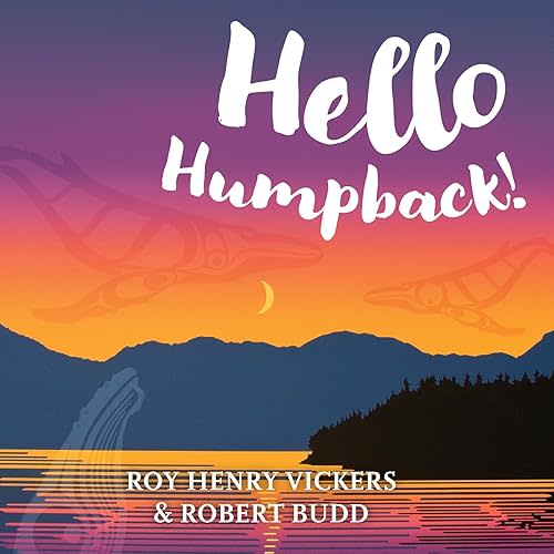 Hello Humpback! (First West Coast Books, 1) Board book – Picture Book, June 17, 2017