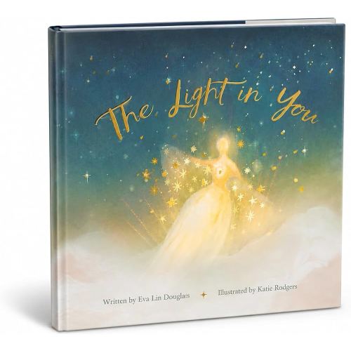 The Light in You: A Keepsake Children's Book Celebrating Self-Worth, Love, and Inner Light