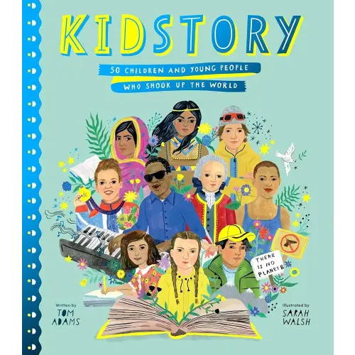 Kidstory: 50 Children and Young People Who Shook Up the World (Stories That Shook Up the World)