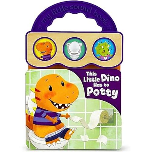 This Little Dino Has to Potty: Children's Toilet Training Sound Book for Dinosaur Fans (Interactive Potty Training Take-along Early Bird Children's Sound Book)