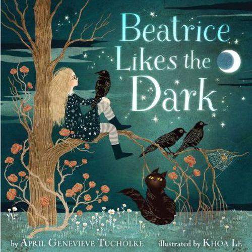 Beatrice Likes The Dark - By April Genevieve Tucholke (hardcover)
