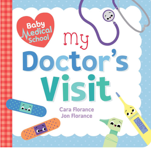 Baby Medical School: My Doctor's Visit: A Doctor Book for Kids (Back to School Gifts and Supplies for Kids) (Baby University)
