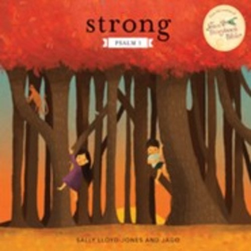 Strong: Psalm 1: Sally Lloyd-Jones: 9780310151517 - Christianbook.com