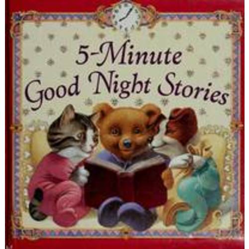 5 Minute Good Night Stories by Editors of Phoenix International Publications | Hardcover | 2000-01-01 | Publications International, Ltd | 9780785327264 | Biblio