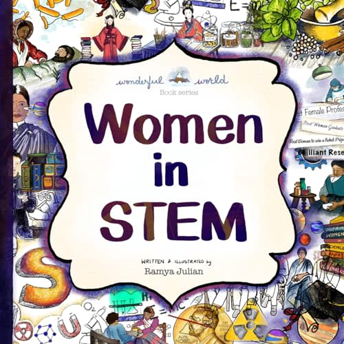 Women in STEM: The perfect snuggle-time read so little readers everywhere can dream big! (A Wonderful World Book Series)