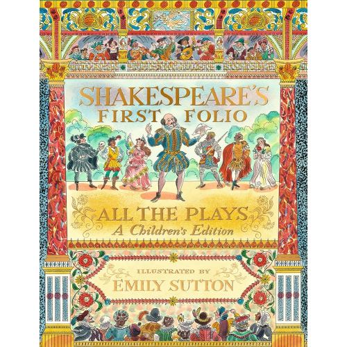 Shakespeare's First Folio: All The Plays: A Children's Edition