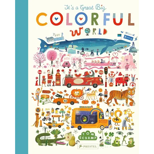 It's a Great, Big Colorful World by Tom Schamp