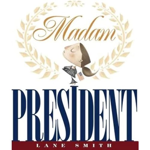 Madam President Hardcover – Picture Book, July 29, 2008