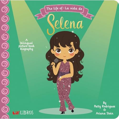 The Life of / La vida de Selena: A Bilingual Picture Book Biography (Lil' Libros Bilingual Book)