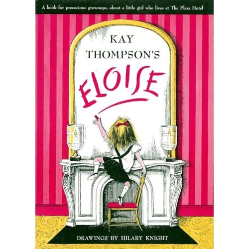 Eloise: A Book for Precocious Grown Ups Hardcover – Picture Book, April 30, 1969