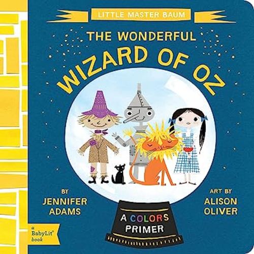 The Wonderful Wizard of Oz: A BabyLit® Colors Primer (BabyLit Classics)