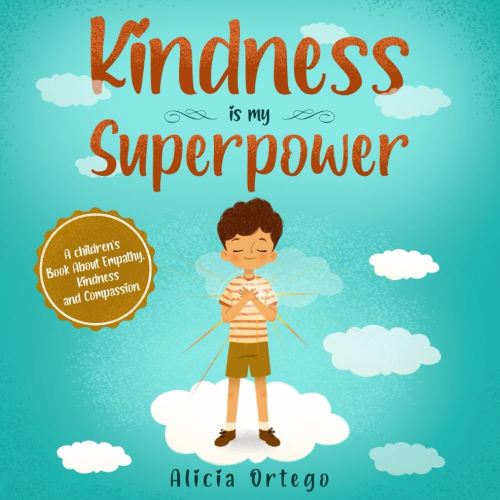 Kindness is my Superpower: A children's Book About Empathy, Kindness and Compassion (My Superpower Books)