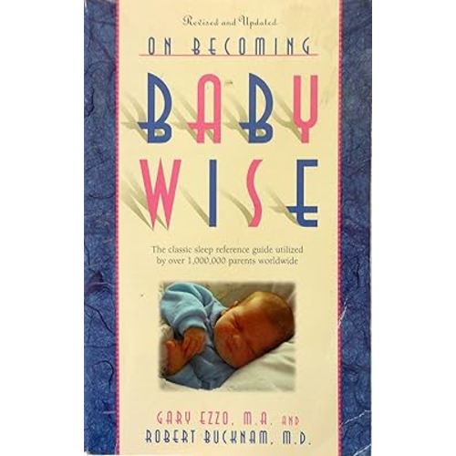 On Becoming Baby Wise: The Classic Sleep Reference Guide Used by Over 1,000,000 Parents Worldwide