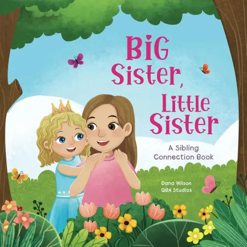 Big Sister, Little Sister: A Sibling Connection Book (Sibling Connection Books)