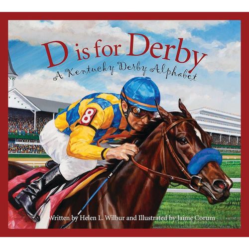 D is for Derby: A Kentucky Derby Alphabet: A Kentucy Derby Alphabet (Sports Alphabet)