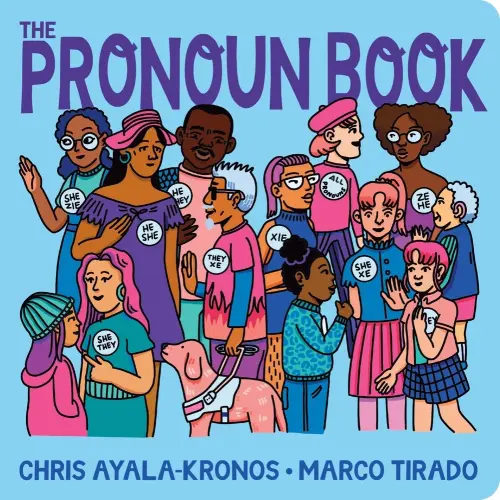 The Pronoun Book a book by Chris Ayala-Kronos and Marco Tirado - Bookshop.org US