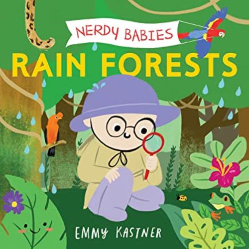 Nerdy Babies: Rain Forests (Nerdy Babies, 8)