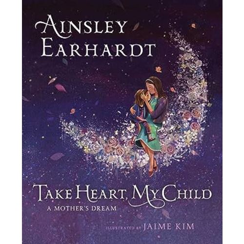 Take Heart, My Child: A Mother's Dream