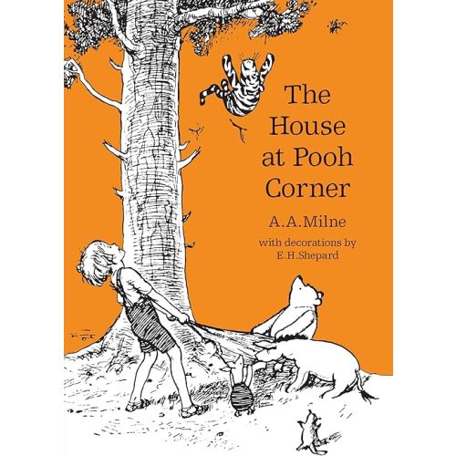 The House at Pooh Corner: The original, timeless and definitive version of the Pooh story created by A.A.Milne and E.H.Shepard. An ideal gift for ... adults. (Winnie-the-Pooh – Classic Editions) Paperback – February 18, 2025